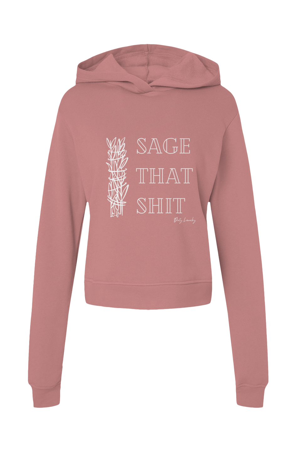 Sage That Shit ~Womens Classic Hoodie Sweatshirt Mauve