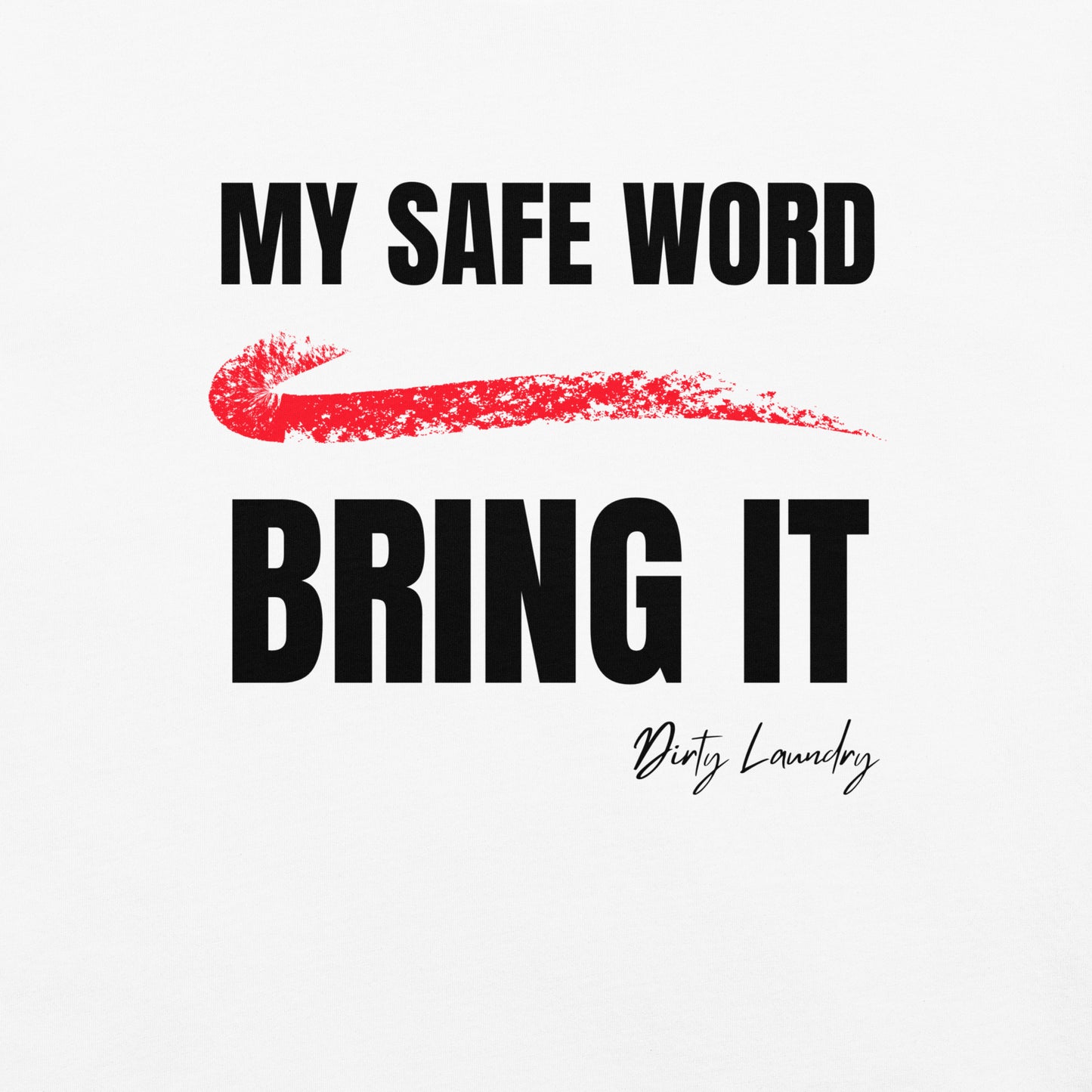 My Safe Word? "BRING IT". Unisex garment-dyed heavyweight t-shirt White