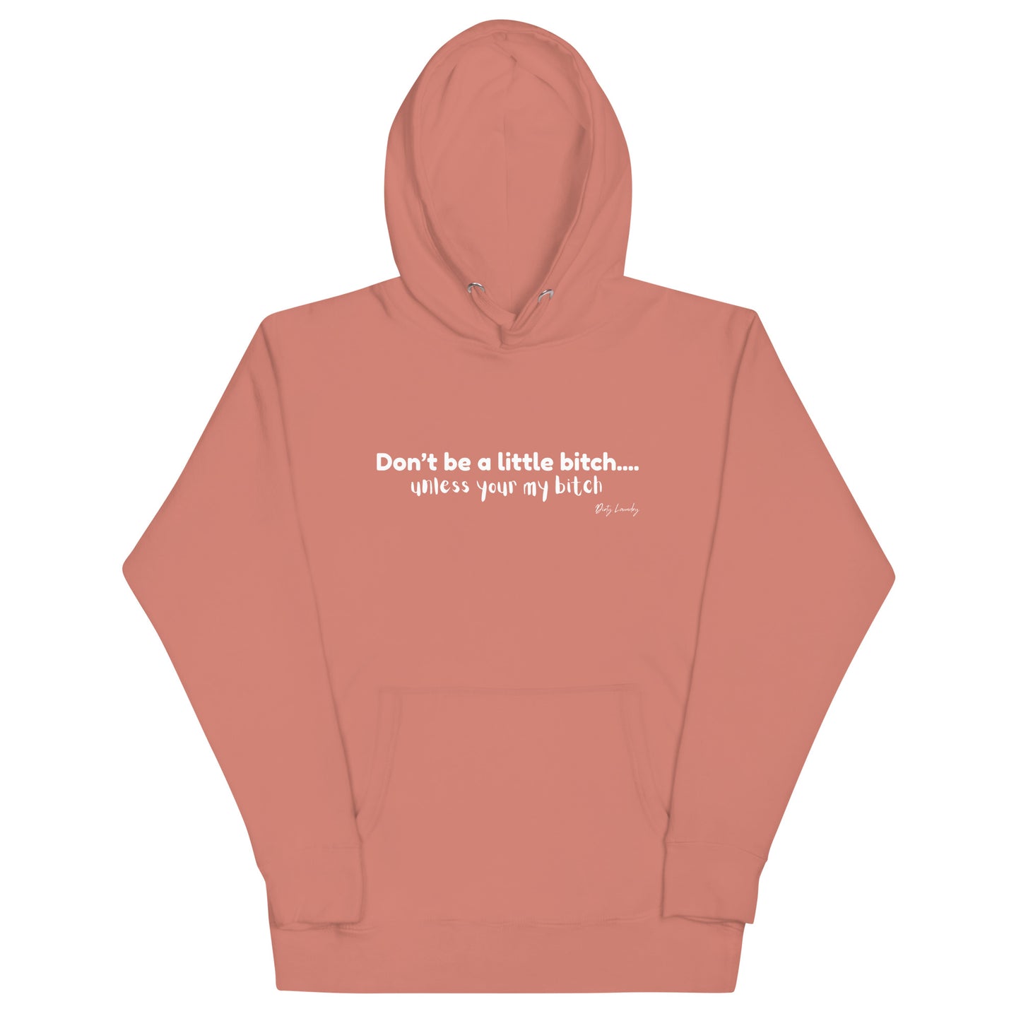 "My Bitch"Unisex Hoodie. Dusty Rose