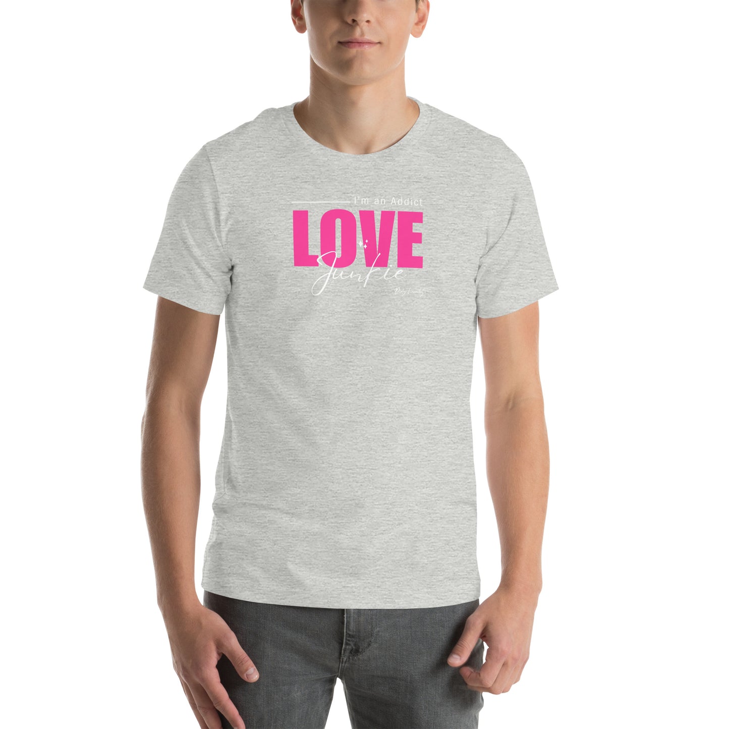 Love Junkie Unisex t-shirt.