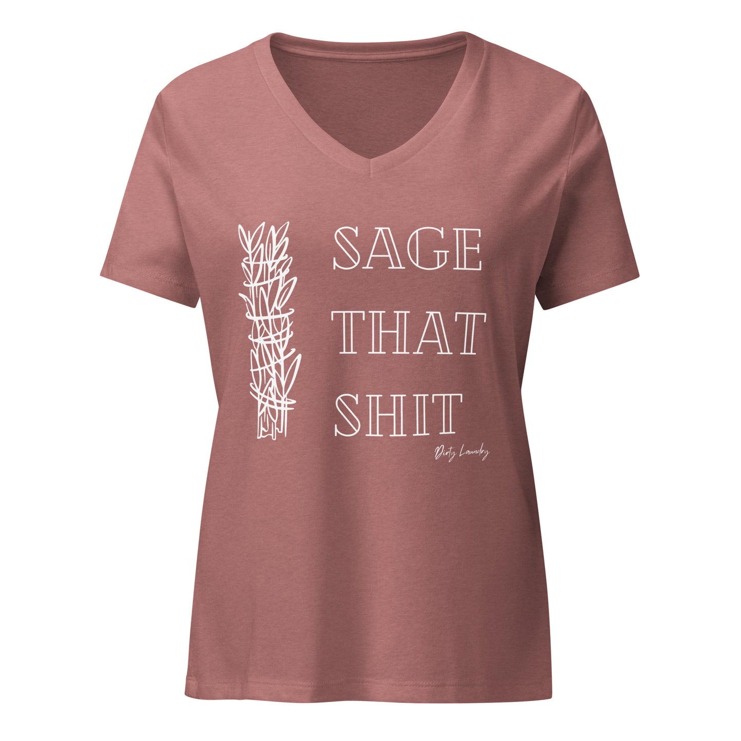Sage That Shit Women’s relaxed v-neck t-shirt. Heather Mauve